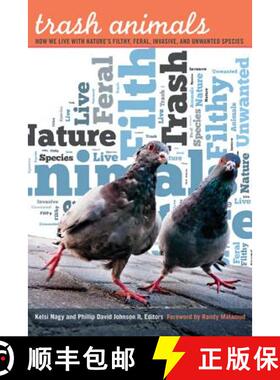 【3-4周达】Trash Animals: How We Live with Nature's Filthy, Feral, Invasive, and Unwanted Species [9780816680559]