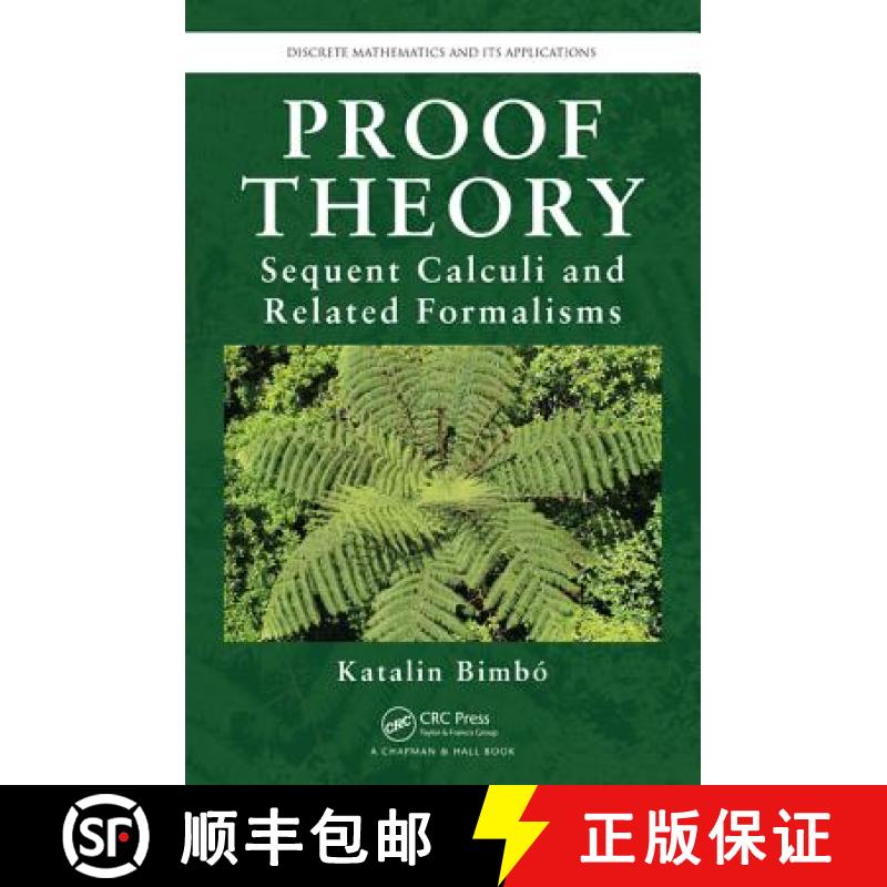 【3-4周达】Discrete Mathematics Its Applications: Proof Theory: Sequent Calculi and Related Formalisms [9781466564664]