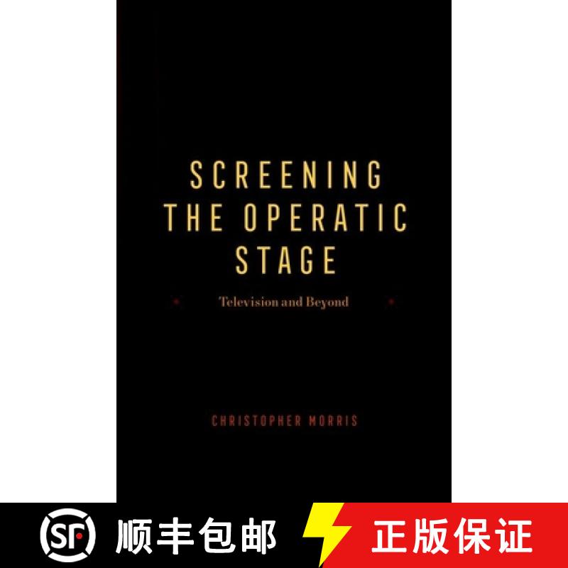 【4周达】Screening the Operatic Stage: Television and Beyond [9780226831275]