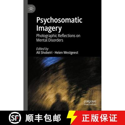 【3-4周达】Psychosomatic Imagery: Photographic Reflections on Mental Disorders [9783031227172]