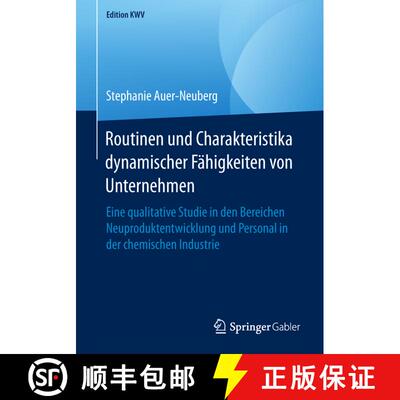 【3-4周达】Routinen und Charakteristika dynamischer Fähigkeiten von Unternehmen: Eine qualitative St... [9783658238766]