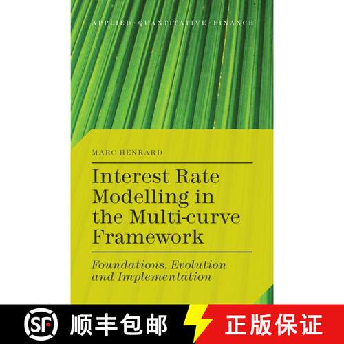 【3-4周达】精装 Interest Rate Modelling in the Multi-Curve Framework: Foundations, Evolution and Impl... [9781137374653]