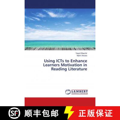 预订 Using ICTs to Enhance Learners Motivation in Reading Literature [9786139979912]