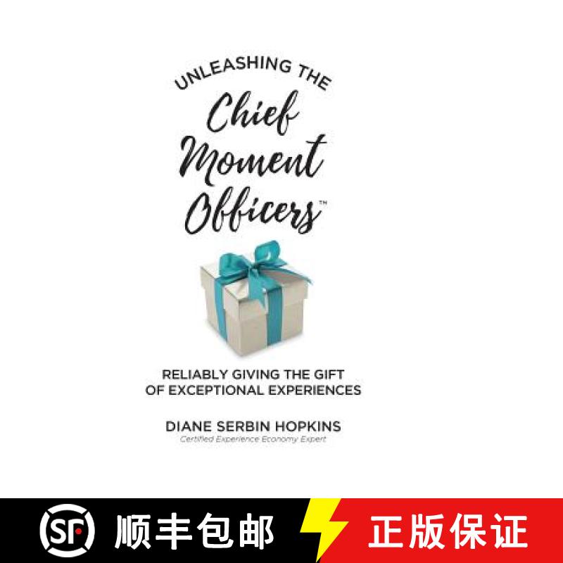 【3-4周达】Unleashing the Chief Moment Officers: Reliably Giving the Gift of Exceptional Experiences [9781948543132]