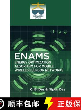 【3-4周达】Enams: Energy Optimization Algorithm for Mobile Wireless Sensor Networks [9789391502539]