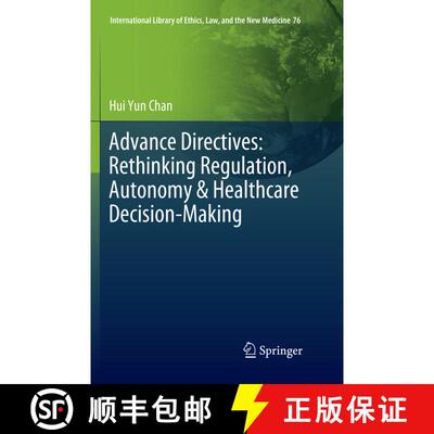 【3-4周达】Advance Directives: Rethinking Regulation, Autonomy & Healthcare Decision-Making [9783030131548]