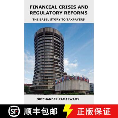 【3-4周达】Financial Crisis and Regulatory Reforms: The Basel Story to Taxpayers [9783952478509]