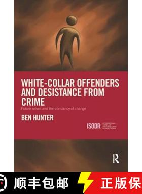 【3-4周达】White-Collar Offenders and Desistance from Crime: Future selves and the constancy of change [9781138288553]