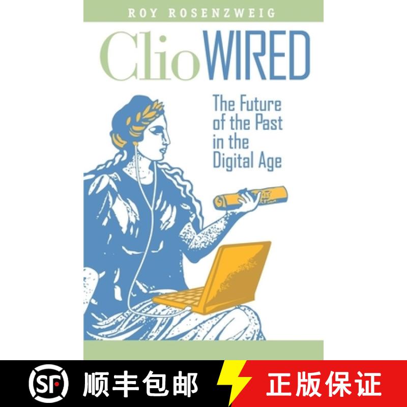 【3-4周达】Clio Wired: The Future of the Past in the Digital Age [9780231150866]