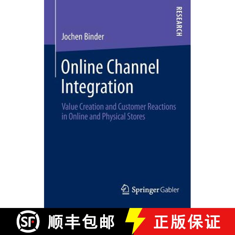 【3-4周达】Online Channel Integration: Value Creation and Customer Reactions in Online and Physical S... [9783658045722]