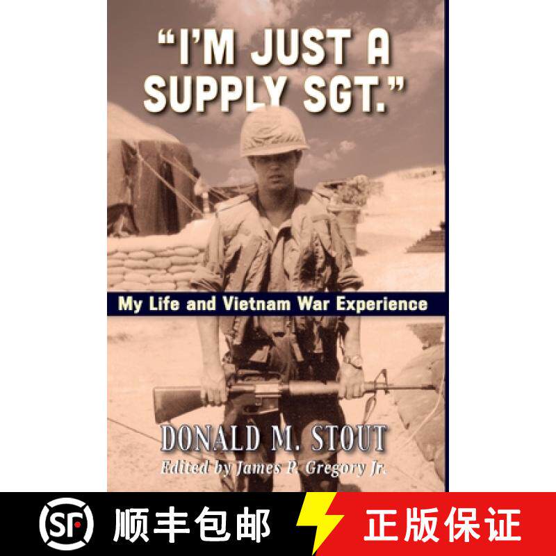 预订 I'm Just a Supply Sergeant: My Life and Vietnam War Experience [9781954163591]