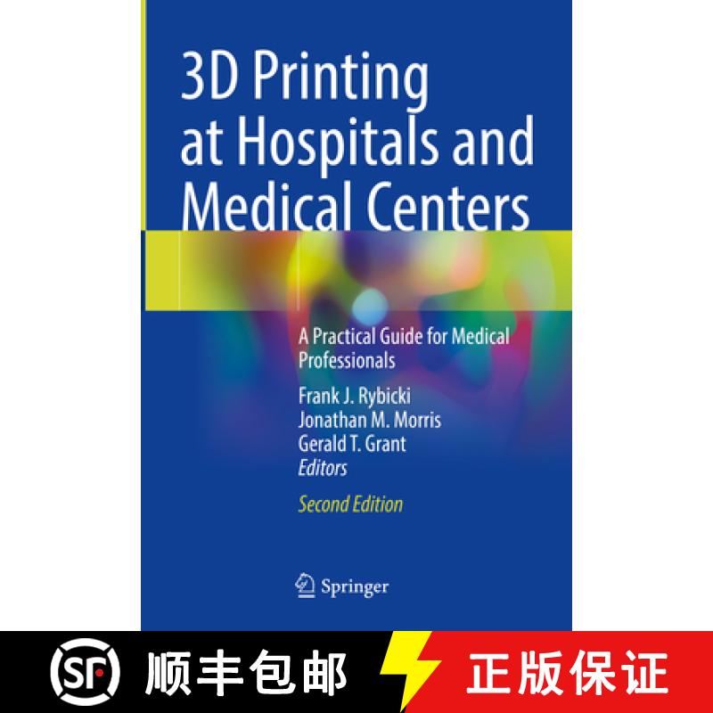 【3-4周达】3D Printing at Hospitals and Medical Centers: A Practical Guide for Medical Professionals [9783031428500]