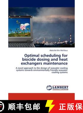 预订 Optimal scheduling for biocide dosing and heat exchangers maintenance [9783845473703]