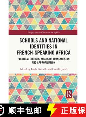【3-4周达】Schools and National Identities in French-speaking Africa: Political Choices, Means of Tra... [9780367634674]