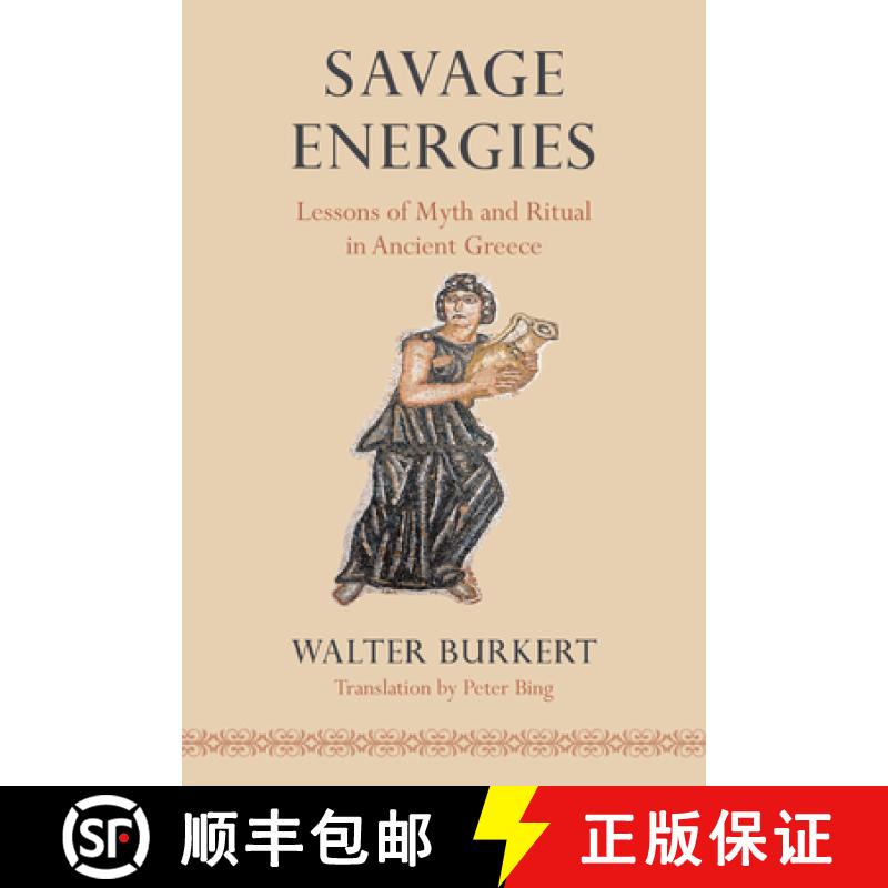 【3-4周达】Savage Energies: Lessons of Myth and Ritual in Ancient Greece [9780226100432]