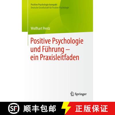 【3-4周达】Positive Psychologie und Führung – ein Praxisleitfaden [9783662701164]