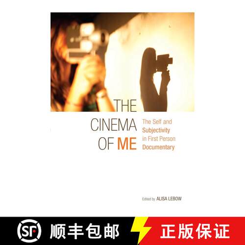 现货 The Cinema of Me: The Self and Subjectivity in First-Person Documentary Film (Nonfictions) [9780231162159]
