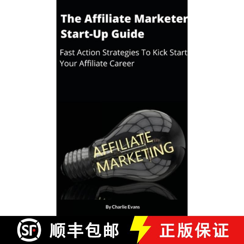 【2-3周达】The Affiliate Marketer Start-up Guide: Fast Action Strategies To Start Your Affiliate Career! [9781716352881]