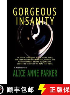 预订 Gorgeous Insanity: -a life as tumultuous as the period itself; how a seminal feminist filmmaker,... [9780692226308]