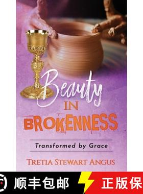 预订 Beauty in Brokenness: Transformed by Grace [9781958443088]