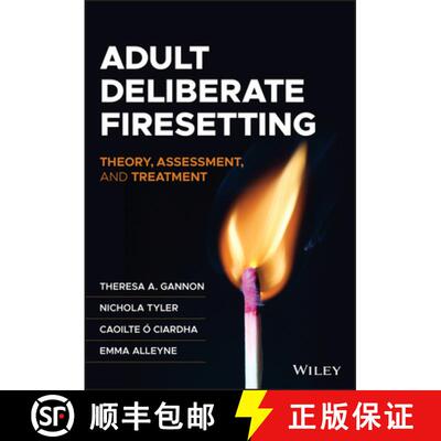 【3-4周达】Adult Deliberate Firesetting: Theory, Assessment, And Treatment [Wiley心理学] [9781119658139]