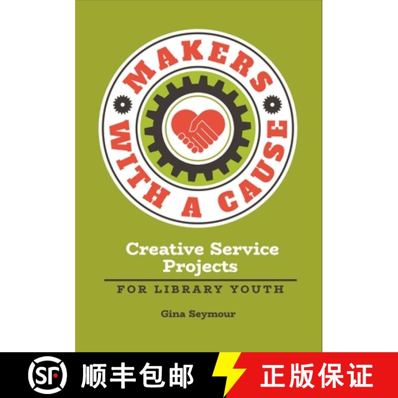 预订 Makers with a Cause: Creative Service Projects for Library Youth [9781440857287]