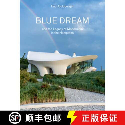【3-4周达】精装 Blue Dream and the Legacy of Modernism in the Hamptons : A House by Diller Scofidio +... [9781636811123]