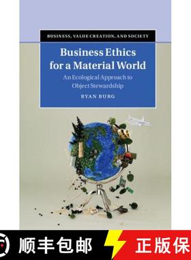 【3-4周达】Business Ethics for a Material World: An Ecological Approach to Object Stewardship - Busin... [9781107183018]