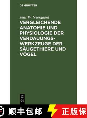 预订 Vergleichende Anatomie und Physiologie der Verdauungswerkzeuge der Saugethiere und Voegel [9783111131771]