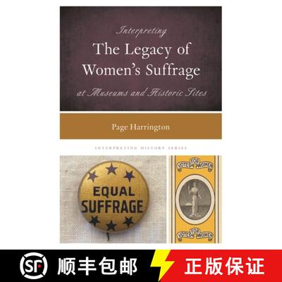 【3-4周达】精装 Interpreting the Legacy of Women's Suffrage at Museums and Historic Sites [9781538118764]