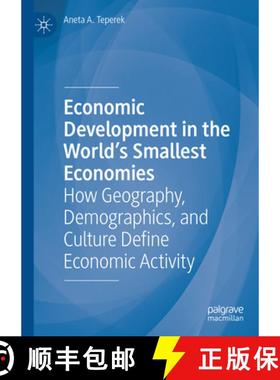 【3-4周达】Economic Development in the World's Smallest Economies: How Geography, Demographics, and C... [9783031638091]