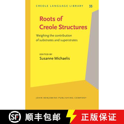 【3-4周达】精装 Roots of Creole Structures: Weighing the contribution of substrates and superstrates [9789027252555]