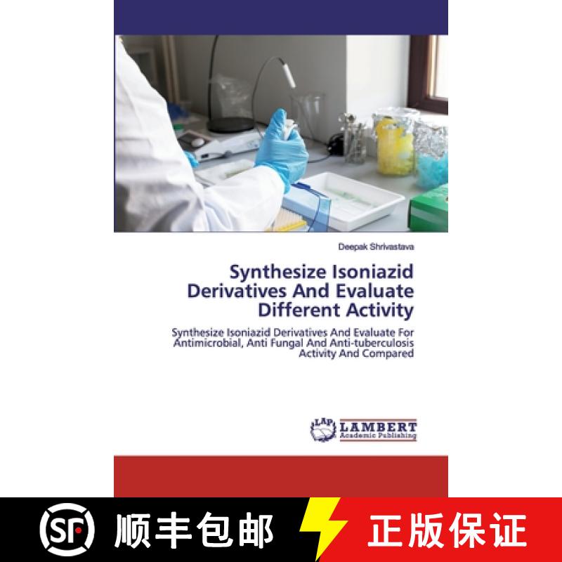预订 Synthesize Isoniazid Derivatives And Evaluate Different Activity [9786202524315]