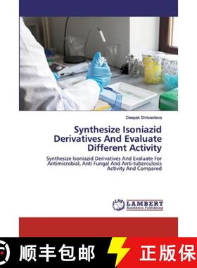 预订 Synthesize Isoniazid Derivatives And Evaluate Different Activity [9786202524315]