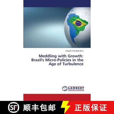 【3-4周达】Meddling with Growth: Brazil's Micro-Policies in the Age of Turbulence [9783659462443]
