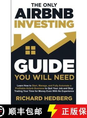 预订 Only Airbnb Investing Guide You Will Need: Learn How to Start, Manage, and Fully Automate a Prof... [9781778111747]