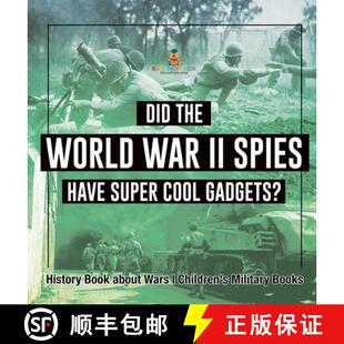 【3-4周达】Did the World War II Spies Have Super Cool Gadgets? History Book about Wars | Children's M... [9798869413895]