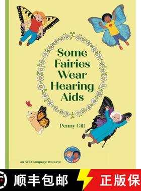 预订 Some Fairies Wear Hearing Aids: a magical story for children with hearing aids or cochlear impla... [9781913968571]