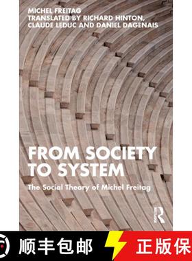 【3-4周达】From Society to System: The Social Theory of Michel Freitag [9781032341293]