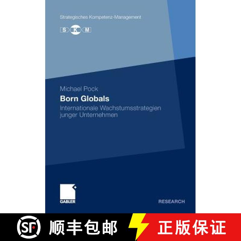 【3-4周达】Born Globals: Internationale Wachstumsstrategien Junger Unternehmen [9783834926005]