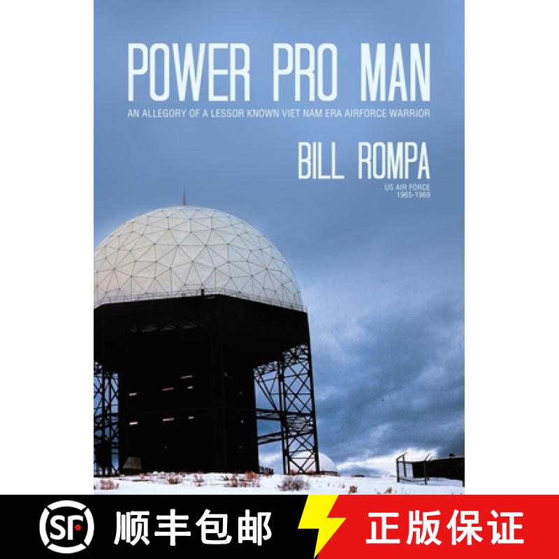 【3-4周达】Power Pro Man: An Allegory of a Lessor Known Viet Nam Era AirForce Warrior [9781489751300]