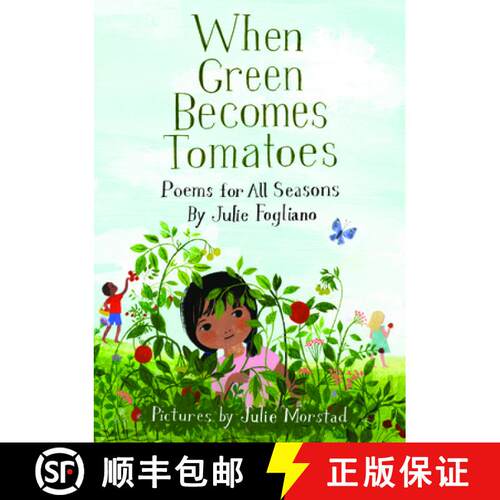 现货 精装 When Green Becomes Tomatoes: Poems for All Seasons [9781596438521]