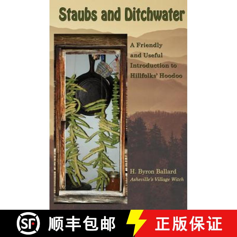 【2-3周达】Staubs and Ditchwater: A Friendly and Useful Introduction to Hillfolks' Hoodoo [9780976758181]