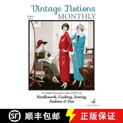 【3-4周达】Vintage Notions Monthly - Issue 9: A Guide Devoted to the Love of Needlework, Cooking, Sew... [9780997781410]