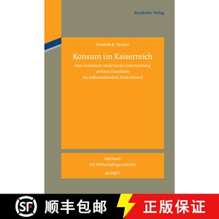 【3-4周达】精装 Konsum im Kaiserreich – Eine statistisch–analytische Untersuchung privater Haushalt... [9783050049878]