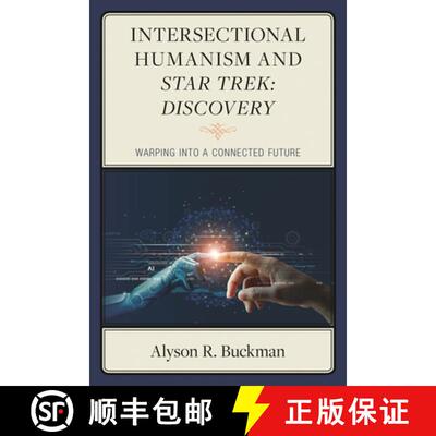 【3-4周达】Intersectional Humanism and Star Trek: Discovery : Warping into a Connected Future [9781666905298]