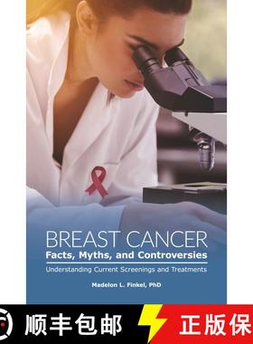 【3-4周达】Breast Cancer Facts, Myths, and Controversies: Understanding Current Screenings and Treatm... [9781440875137]