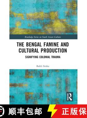 【3-4周达】The Bengal Famine and Cultural Production: Signifying Colonial Trauma [9781032370200]