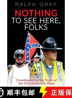 【3-4周达】Nothing To See Here, Folks: Crowdsourcing the Truth of the Charlottesville Hoax [9781999432201]