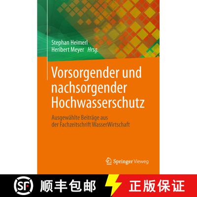 【3-4周达】Vorsorgender und nachsorgender Hochwasserschutz: Ausgewählte Beiträge aus der Fachzeitsc... [9783658037390]